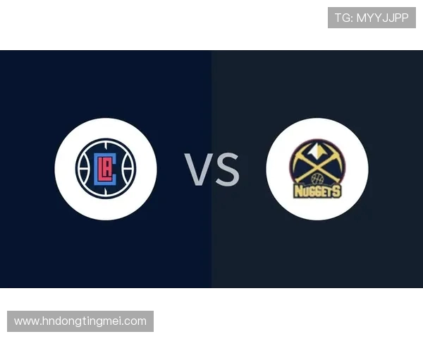 快船对掘金比赛直播观看渠道及时间安排详解